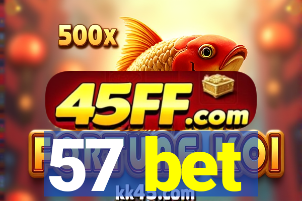 57 bet